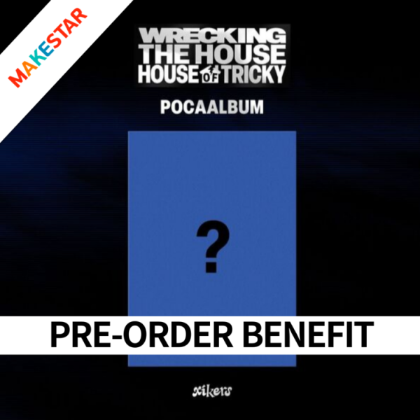 (POB) xikers - HOUSE OF TRICKY : WRECKING THE HOUSE [POCA ALBUM]